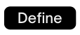 Define